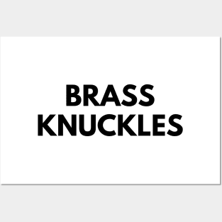 BRASS KNUCKLES Posters and Art